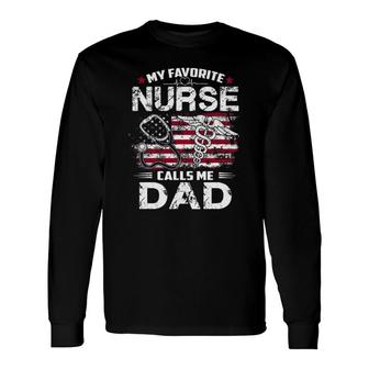 My Favorite Nurse Calls Me Dad Fathers Day Papa Long Sleeve T-Shirt - Seseable