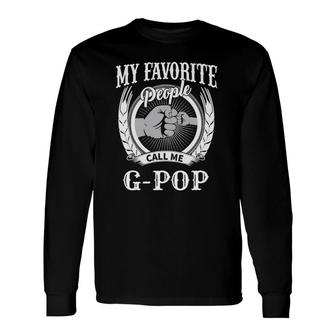 My Favorite People Call Me G-Pop Fist Bump Special Grandpa Long Sleeve T-Shirt - Seseable