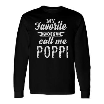 My Favorite People Call Me Poppi Special Grandpa Long Sleeve T-Shirt - Seseable