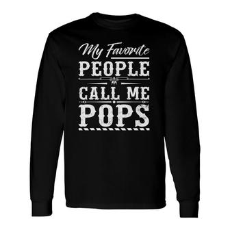 My Favorite People Call Me Pops Fathers Day Grandpa Long Sleeve T-Shirt - Seseable