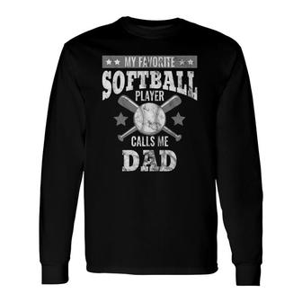 My Favorite Player Calls Me Dad Softball Father Long Sleeve T-Shirt - Seseable