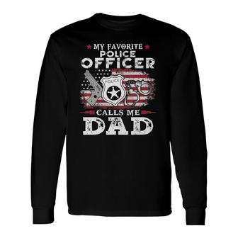 My Favorite Police Officer Calls Me Dad Usa Flag Father Long Sleeve T-Shirt - Seseable