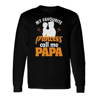 My Favorite Princess Calls Me Papa When I Hug Her Long Sleeve T-Shirt - Seseable