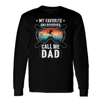 My Favorite Ski Buddies Call Me Dad For Ski Dad Long Sleeve T-Shirt - Seseable