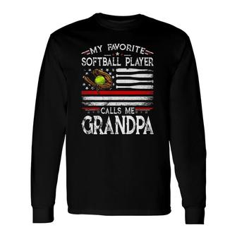 My Favorite Softball Player Calls Me Grandpa American Flag Long Sleeve T-Shirt - Seseable