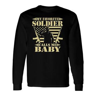 My Favorite Soldier Calls Me Baby Proud Military Wife Long Sleeve T-Shirt - Seseable
