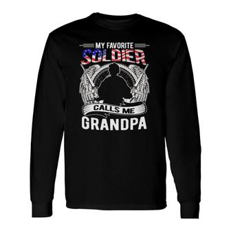 My Favorite Soldier Calls Me Grandpa Proud Army Grandfather Long Sleeve T-Shirt - Seseable
