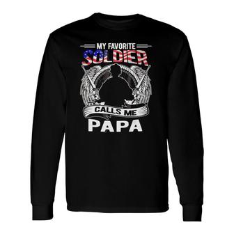 My Favorite Soldier Calls Me Papa Proud Army Grandpa Long Sleeve T-Shirt - Seseable