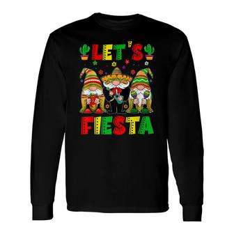 Lets Fiesta Poncho Sombrero Mexican Gnomes Cinco De Mayo Long Sleeve T-Shirt - Seseable
