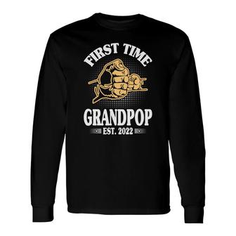 First Time Grandpop Est 2022 Promoted To New Dad Fathers Day Fathers Day Long Sleeve T-Shirt - Seseable