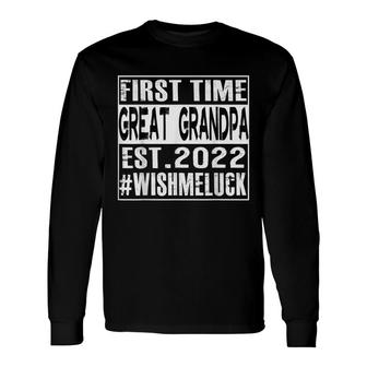 First Time Great Grandpa Est 2022 Cool Promoted To Grandpa Long Sleeve T-Shirt - Seseable