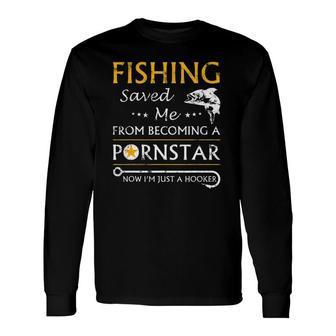 Fishing Joke Now Im Just A Hooker Fisherman Long Sleeve T-Shirt - Thegiftio UK