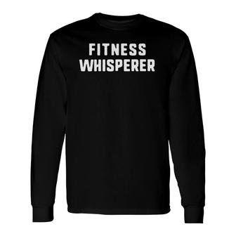 Fitness Whisperer Personal Trainer Pt Gym Coach V-Neck Long Sleeve T-Shirt T-Shirt | Mazezy