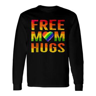 Free Mom Hugs Lgbt Gay Pride Parades Long Sleeve T-Shirt - Seseable
