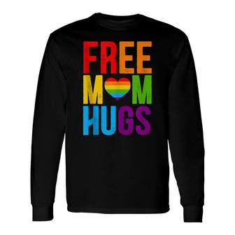 Free Mom Hugs Lgbt Month Long Sleeve T-Shirt - Seseable