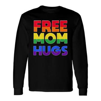 Free Mom Hugs Lgbt Pride Long Sleeve T-Shirt - Seseable