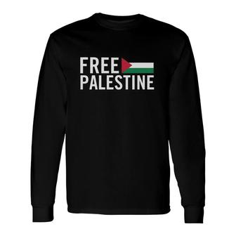 Free Palestine Palestinian Flag Protest Humanity Long Sleeve T-Shirt - Seseable