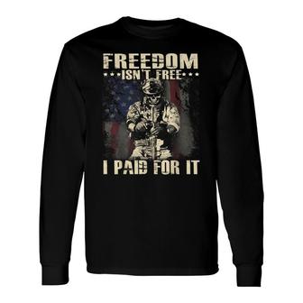 Freedom Isnt Free I Paid For It Memorial Day Long Sleeve T-Shirt - Seseable