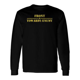 Front Toward Enemy Military Claymore-Mine Military Long Sleeve T-Shirt T-Shirt | Mazezy