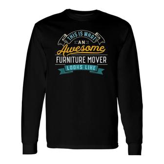 Furniture Mover Awesome Job Occupation Long Sleeve T-Shirt - Seseable