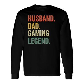 Gamer Dad Husband Dad Video Game Legend Fathers Day Long Sleeve T-Shirt - Seseable