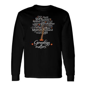 Genealogy Matters Genealogy Word Art Tree Long Sleeve T-Shirt - Thegiftio