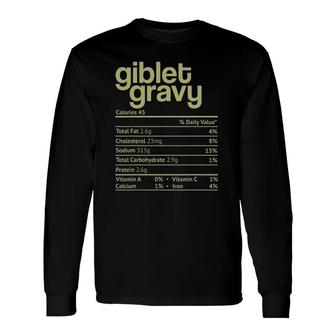 Giblet Gravy Nutrition Facts Thanksgiving Christmas Long Sleeve T-Shirt - Seseable