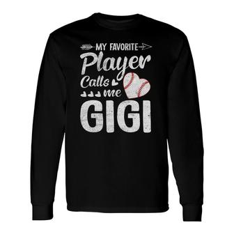 Gigi Baseball My Favorite Player Calls Me Gigi Long Sleeve T-Shirt - Seseable