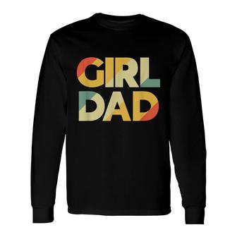 Girl Dad Vintage Daddy Fathers Day Daughter Bady Girl Dad Long Sleeve T-Shirt - Seseable