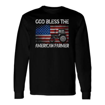 God Bless The American Farmer Usa Flag Tractor Patriotic Long Sleeve T-Shirt T-Shirt | Mazezy