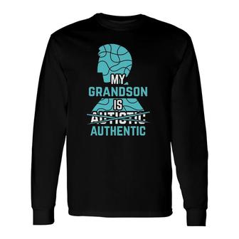 My Grandson Is Authentic Autism Awareness Autistic Spectrum Long Sleeve T-Shirt T-Shirt | Mazezy
