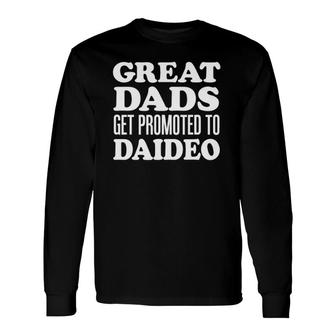 Great Dads Get Promoted To Daideo Irish Grandpa Long Sleeve T-Shirt - Seseable