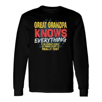 Great Grandpa Knows Everything Great Grandpa Fathers Day Long Sleeve T-Shirt - Seseable
