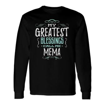 My Greatest Blessings Call Me Mema Long Sleeve T-Shirt - Seseable