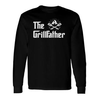 The Grillfather Bbq Dad Bbq Grill Dad Grilling Long Sleeve T-Shirt - Thegiftio UK