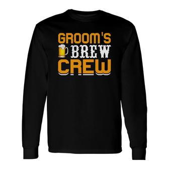 Groom Bachelor Party Grooms Brew Crew Long Sleeve T-Shirt - Seseable