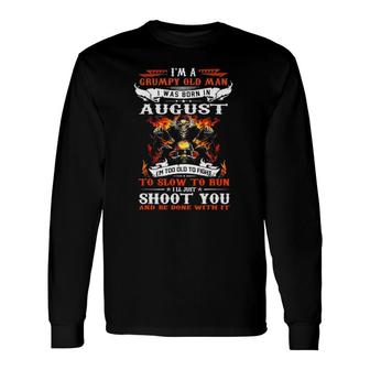 Im A Grumpy Old Man I Was Born In August Im Old Biker Long Sleeve T-Shirt - Seseable
