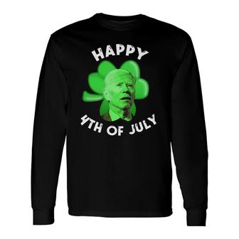 Happy 4Th Of July Joe Biden Clover Shamrock St Patricks Day Long Sleeve T-Shirt - Seseable