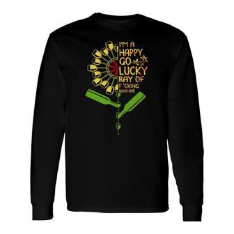 Im A Happy Go Lucky Ray Of Fucking Sunshine Wine Long Sleeve T-Shirt - Monsterry AU
