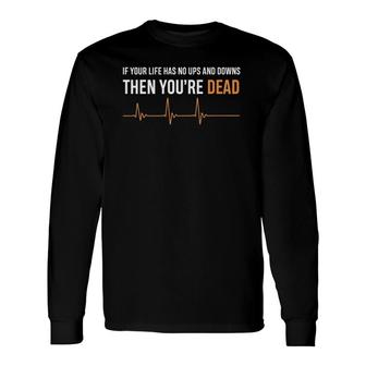 Healthcare Hero Heartbeat Ups And Downs Medical Long Sleeve T-Shirt T-Shirt | Mazezy