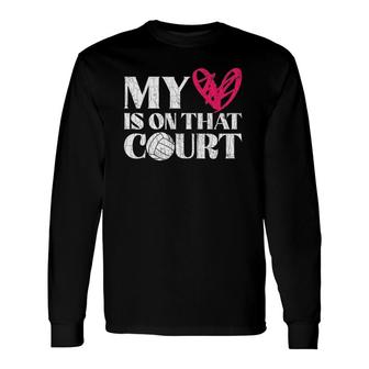My Heart Is On That Court Volleyball Graphic Player Long Sleeve T-Shirt T-Shirt | Mazezy AU