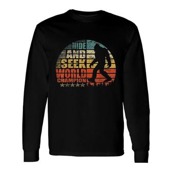 Hide And Seek World Champion Bigfoot Is Real Long Sleeve T-Shirt - Monsterry AU