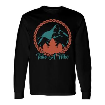 Take A Hike Explore Travel Lover Circle Great Long Sleeve T-Shirt - Seseable