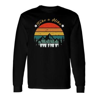 Take A Hike Explore Travel Lover Vintage Great Long Sleeve T-Shirt - Seseable