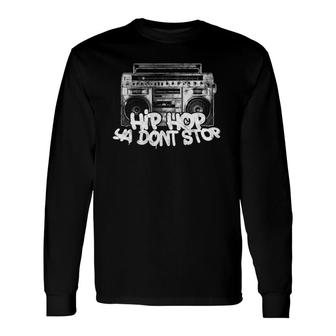Hip Hop Ya Dont Stop Old School Boombox 80S Long Sleeve T-Shirt T-Shirt | Mazezy