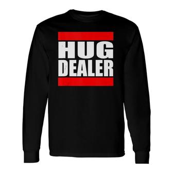 Hug Dealer Free Hugs Quote Long Sleeve T-Shirt T-Shirt | Mazezy DE