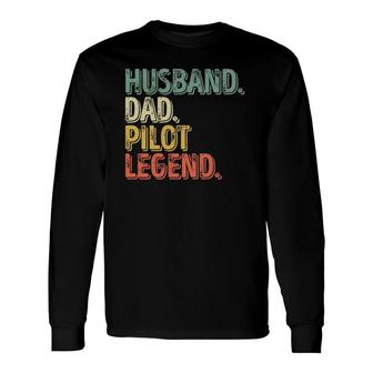 Husband Dad Pilot Legend Fathers Day Long Sleeve T-Shirt - Seseable