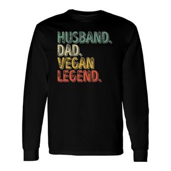 Husband Dad Vegan Legend Fathers Day Long Sleeve T-Shirt - Seseable