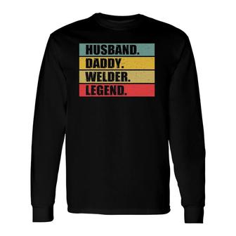 Husband Dad Welder Quote Welding Vintage Fathers Day Long Sleeve T-Shirt - Seseable