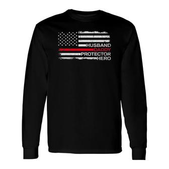 Husband Daddy Protector Hero Father Dad Firefighter Fireman Long Sleeve T-Shirt - Seseable
